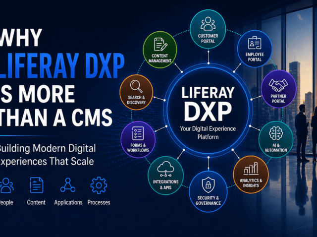 Liferay DXP Is More Than a CMS Liferay DXP Is More Than a CMS